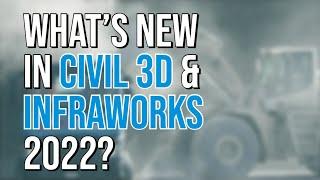 Whats New in Civil 3D & InfraWorks 2022?