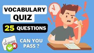 English Vocabulary Quiz - Intermediate Level B1 - B2  25 Questions