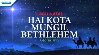 Hai Kota Mungil Betlehem - Gloria Trio with lyric