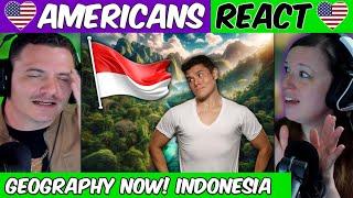 Americans React To Geography Now Indonesia