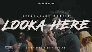 ScrapeGang Marcos - Looka Hear