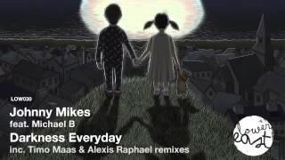 Johnny Mikes feat. Michael B - Darkness Everyday Timo Maas Remix