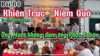 Chú Mười Nhịn bài 66-Khiên Trực Niệm Quá- thời gian qua nhanh vô thường đến lẹ hay sớm Niệm Phật