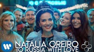 Natalia Oreiro - To Russia with Love  Official Video