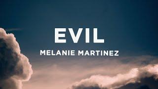 Melanie Martinez - EVIL Lyrics