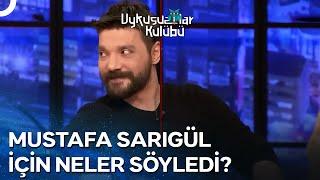 Oğuzhan Uğur Mustafa Sarıgül Hakkında Hangi Açıklamalarda Bulundu?  Uykusuzlar Kulübü