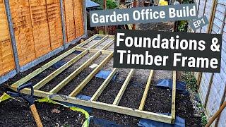 Garden Office Build  Foundations & Timber Frame  EP1