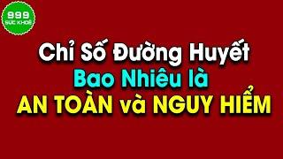  Chỉ Số Đường Huyết Bao Nhiêu Thì An Toàn và Nguy Hiểm Cho Người Tiểu Đường  Sức Khoẻ 999