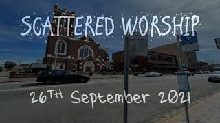 Scattered Worship 26 09 21