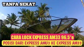 CARA TRACKING EXPRESS AM33 965°e  POSISI DARI EXPRESS AMU3  TANPA SEKAT