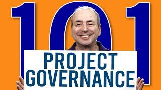 Project Governance 101 A guide to the governance of projects