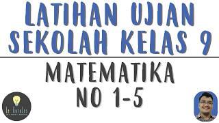 Latihan Soal Ujian Sekolah Kelas 9 Matematika SMP 2024 No 1-5