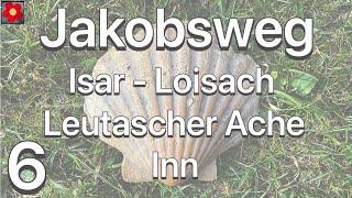 Jakobsweg 6. Teil Isar - Loisach - Leutascher Ache - Inn