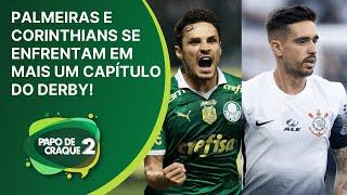 Papo de Craque 2ª Edição - Palmeiras e Corinthians se enfrentam em mais um capítulo do Derby