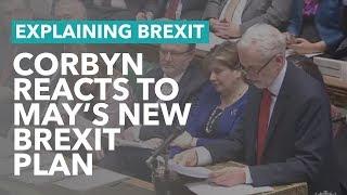 Corbyn Reacts to Mays Brexit Plan B