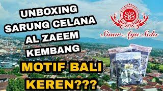 Unboxing Sarung Celana  Celana Sarung Al Zaeem Kembang - Sinar Ayu Solo #celanasarung #sarung