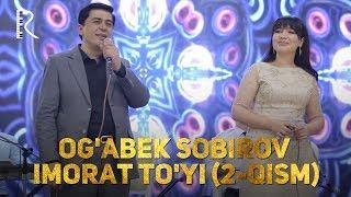 Ogabek Sobirov - Imorat toyi  Огабек Собиров - Иморат Туйи 2-qism