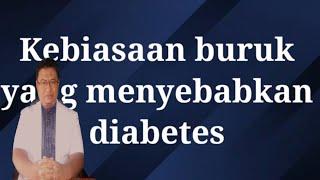 Kebiasaan buruk yang menyebabkan diabetes