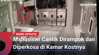 Mahasiswi Cantik Dirampok dan Diperkosa di Kamar Kost