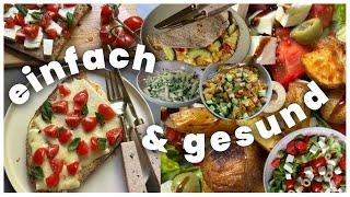 5 EINFACHE & SCHNELLE REZEPTE - gesund Kochen leicht gemacht mit leckeren herzhaften Gerichten