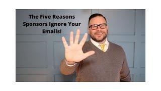Why Sponsors Ignore Your Emails