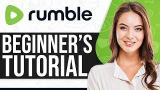 Rumble Tutorial For Beginners 2024 How To Use Rumble