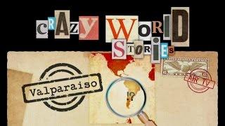 VALPARAISO - CRAZY WORLD STORIES Documentary Discovery History