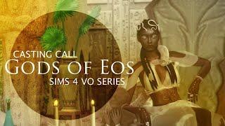 GODS OF EOS  CASTING CALL  SIMS 4 VO SERIES