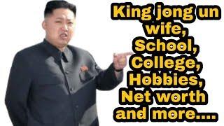 Kim Jong-un wifeSchoolCollegeHobbiesNet worth and more....