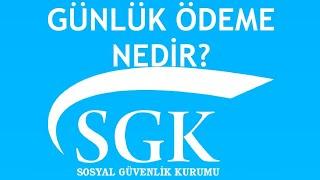 SGK Günlük Ödeme Nedir?