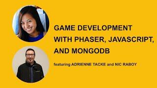 Game Development with Phaser JavaScript and MongoDB 0806 @ 7PM PT