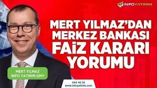 SON DAKİKA Mert Yılmazdan Merkez Bankası Faiz Kararı Yorumu  İnfo Yatırım