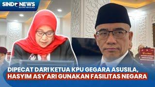 Dipecat dari Ketua KPU Gegara Asusila Hasyim Asyari Disorot Gunakan Fasilitas Negara untuk Pribadi