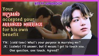 When Your Husband Accepted Your Arranged Marriage for His Own Benefit BTS FF Jungkook