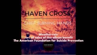 Weathervain - Haven Cross & Chief Burning Hands