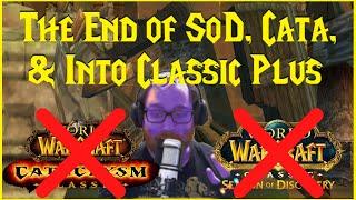 The End of SoD Cata & Into Classic Plus