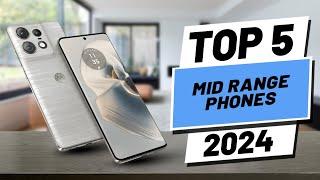 Top 5 BEST Mid Range Phones In 2024