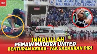 INNALILLAH Detik-detik Ricki Ariansyah MADURA UNITED Benturan Keras Hingga Tak Sadarkan Diri