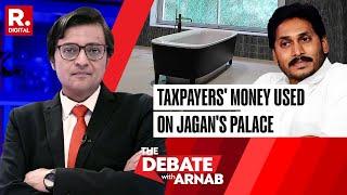Republic Exposes Jagan Reddys Palace On Hill Public Money Splurged On Luxury  Debate With Arnab