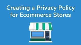 Creating a Privacy Policy for Ecommerce Stores
