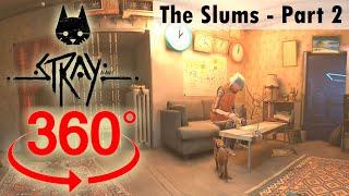 360° VR The Slums - Part 2  Stray  Walkthrough Gameplay No Commentary 4K