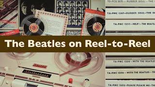 The Beatles on TAPE The Story of The UK EMI Reel-to-Reel Tape Albums