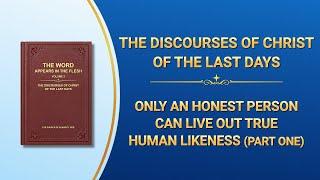 The Word of God  Only an Honest Person Can Live Out True Human Likeness Part One