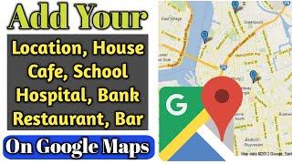 How to add location in Google Maps  Add home  Shops or New place in Google maps