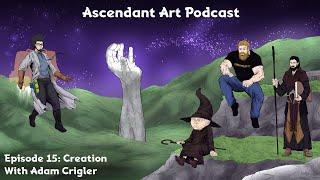 AA Podcast Episode 15 Creation with Adam Crigler #adamcast #adamcrigler