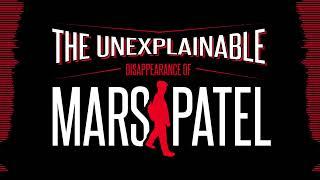 The Unexplainable Disappearance of Mars Patel Ep. 104