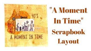 Scrapbook Layout  A Moment in Time  Vintage Layout