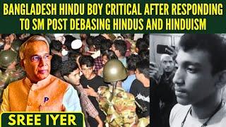 Bangladesh Hindu boy critical after responding to SM post debasing Hindus and Hinduism