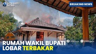 BREAKINGNEWS - Kebakaran Rumah Wakil Bupati Lombok Barat Diduga Karena Korselting Listrik