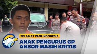 Kondisi Putra Pengurus GP Ansor yang Dianiaya Anak Pejabat Pajak Masih Kritis